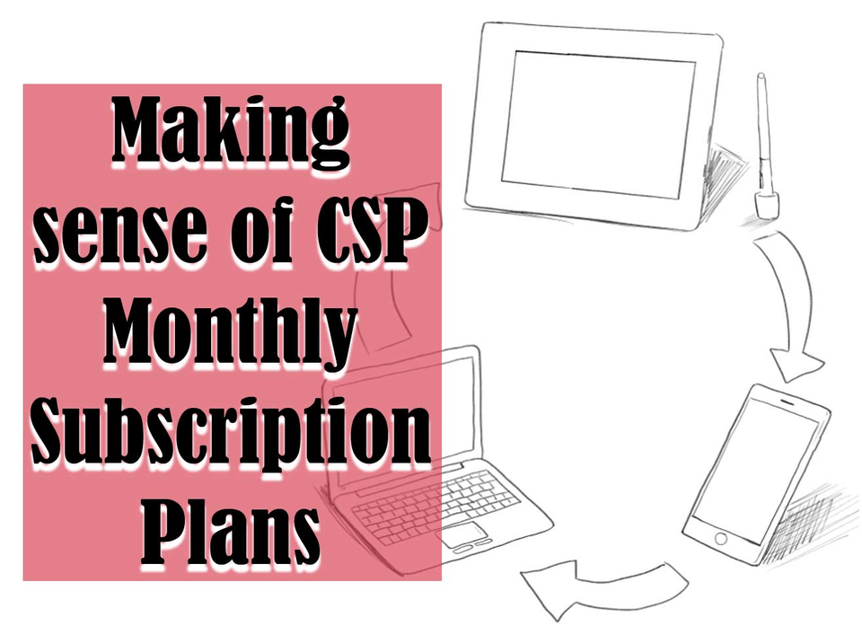 Making Sense of CSP Monthly Subscriptions by LizStaley Make better